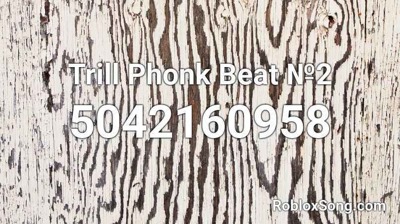 Trill Phonk Beat №2 Roblox ID