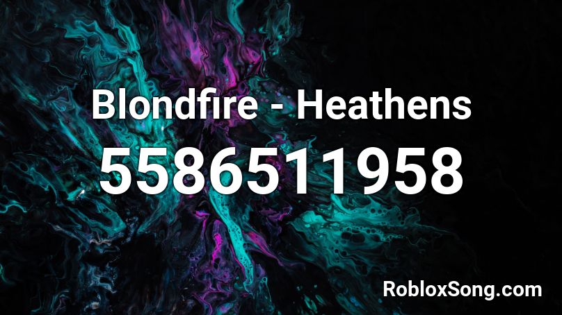 Blondfire Heathens Roblox Id Roblox Music Codes - heathens code for roblox