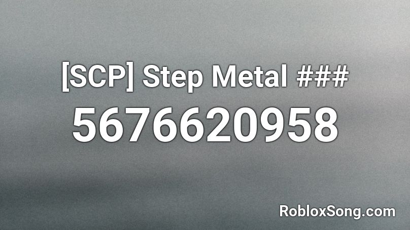 [SCP] Step Metal ### Roblox ID