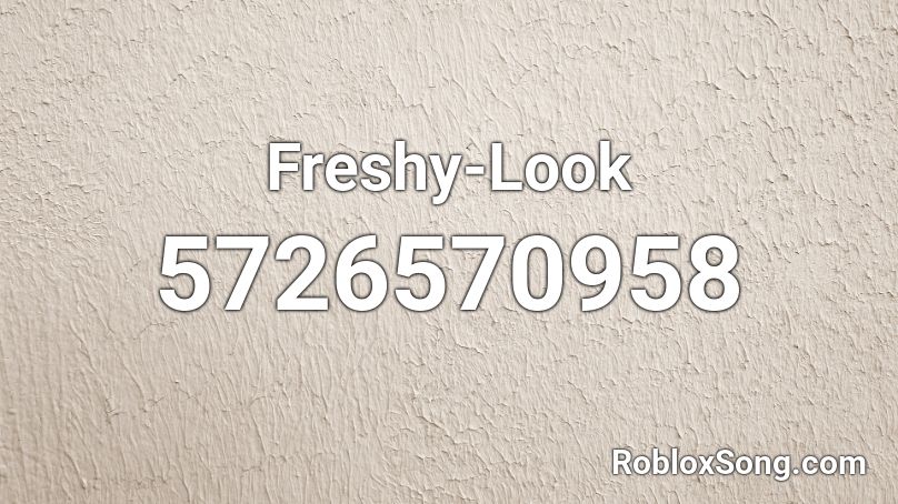 Freshy-Look  Roblox ID