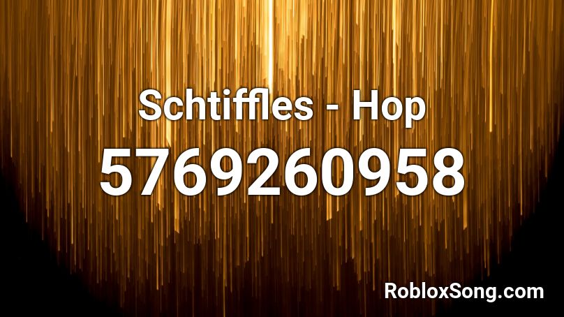 Schtiffles - Hop Roblox ID