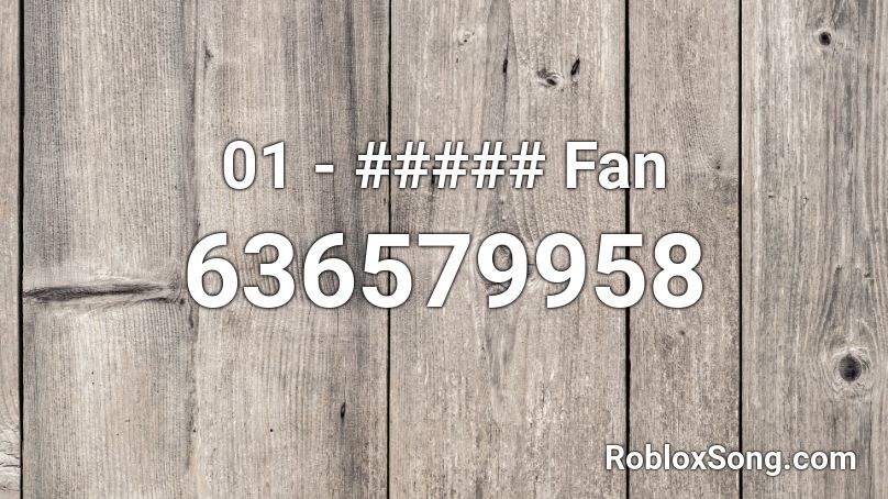 01 - ##### Fan Roblox ID