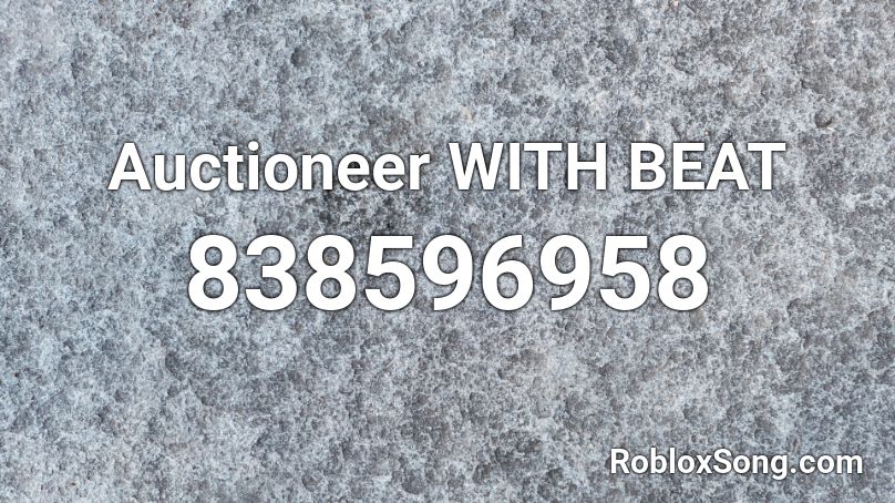 Auctioneer WITH BEAT Roblox ID