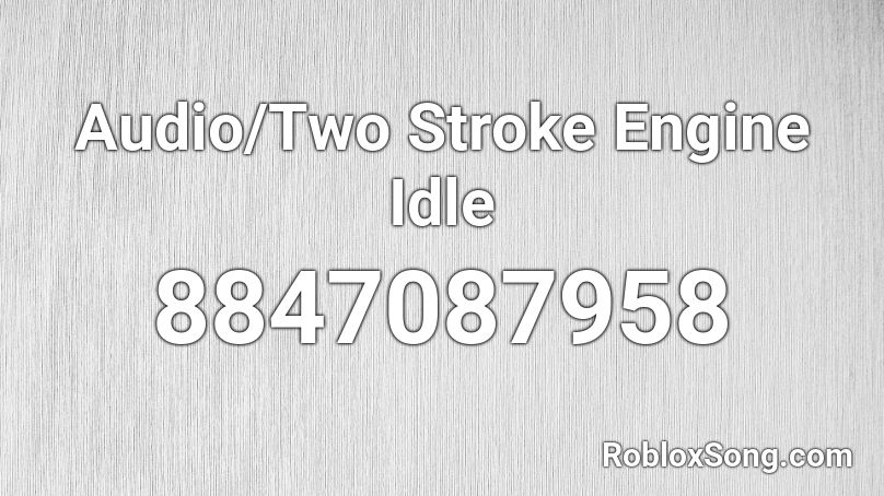 Audio/Two Stroke Engine Idle Roblox ID