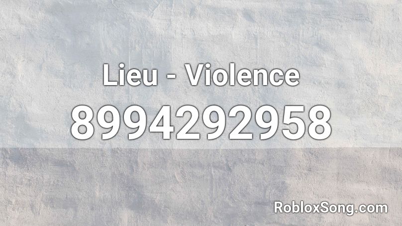 Lieu - Violence Roblox ID