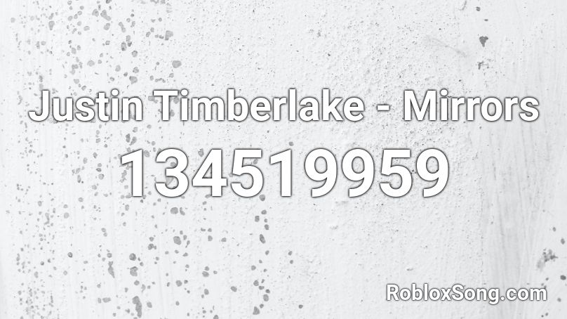Justin Timberlake - Mirrors Roblox ID