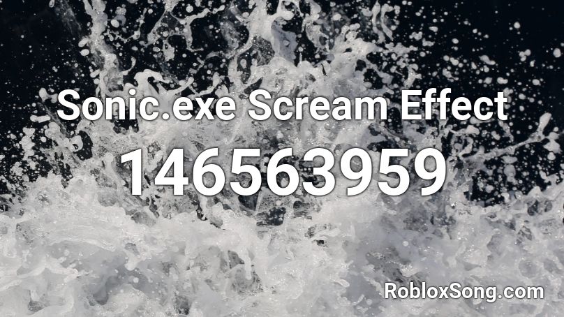 Sonic Exe Scream Effect Roblox Id Roblox Music Codes - roblox studio sonic scream