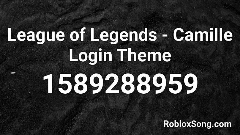 League of Legends - Camille Login Theme Roblox ID