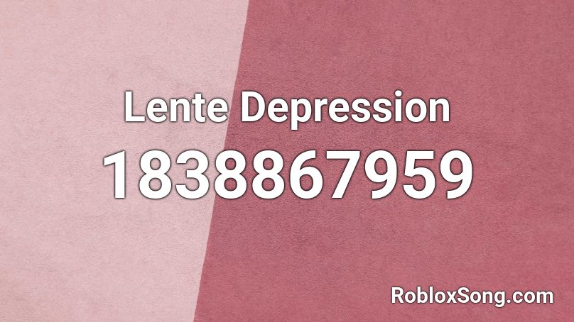 Lente Depression Roblox ID