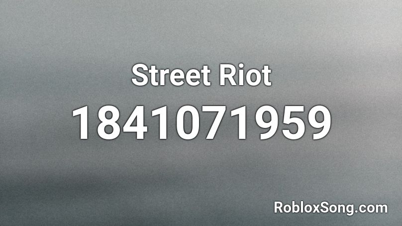 Street Riot Roblox ID