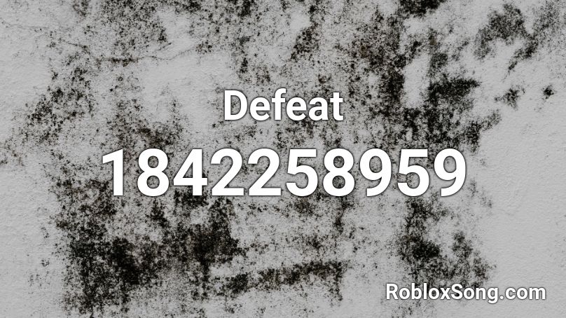 Defeat Roblox ID