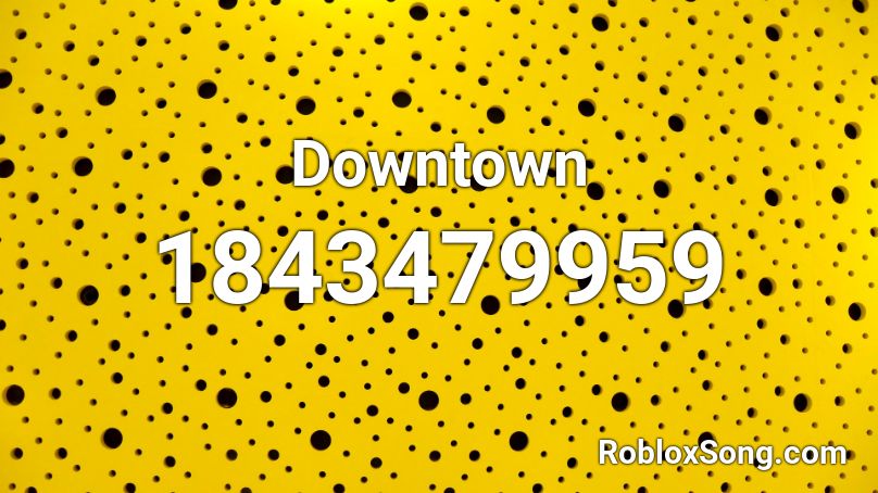 Downtown Roblox ID