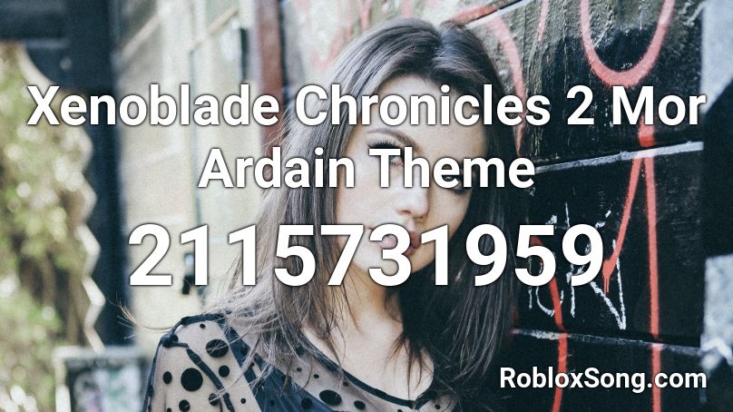 xenoblade chronicles 2 roblox song id