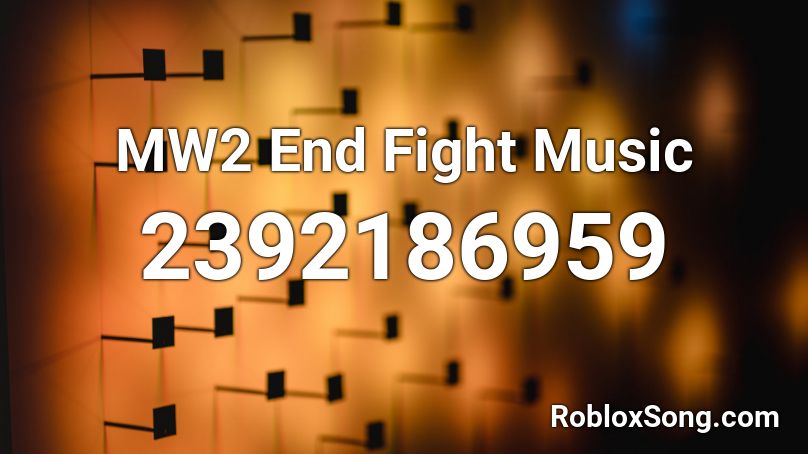 MW2 End Fight Music Roblox ID
