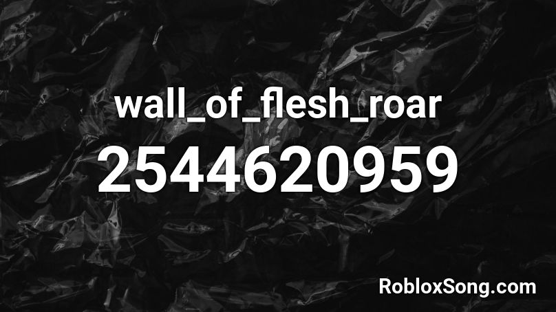 wall_of_flesh_roar Roblox ID
