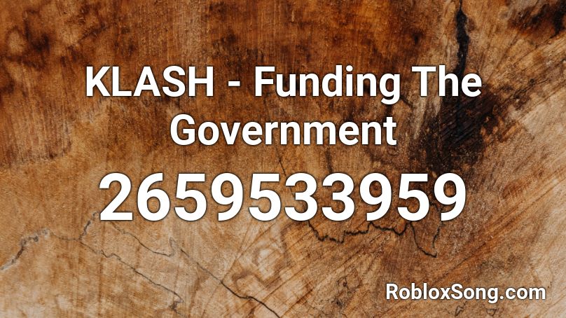 KLASH - Funding The Government Roblox ID