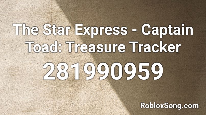 The Star Express - Captain Toad: Treasure Tracker Roblox ID