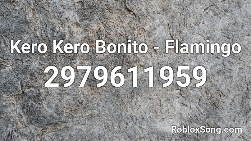 Kero Kero Bonito - Flamingo Roblox ID
