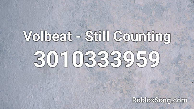 Volbeat - Still Counting Roblox ID