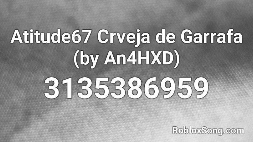 Atitude67 Crveja de Garrafa (by An4HXD) Roblox ID