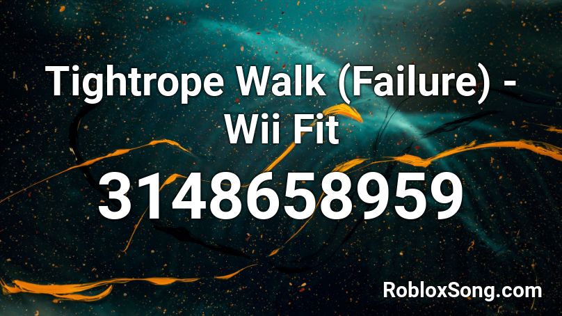 Tightrope Walk (Failure) - Wii Fit Roblox ID