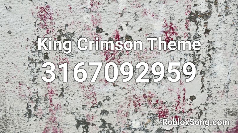 King Crimson Theme Roblox Id Roblox Music Codes - roblox king crimson