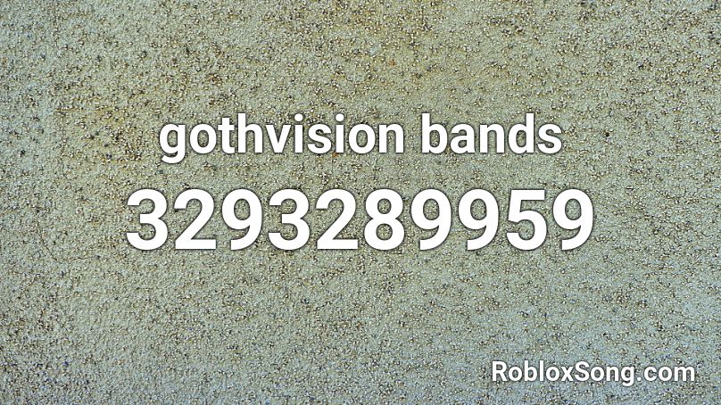 gothvision bands Roblox ID