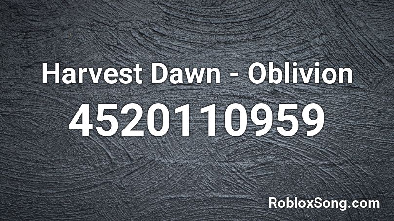 Harvest Dawn - Oblivion Roblox ID