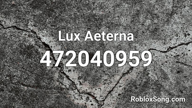 Lux Aeterna Roblox ID