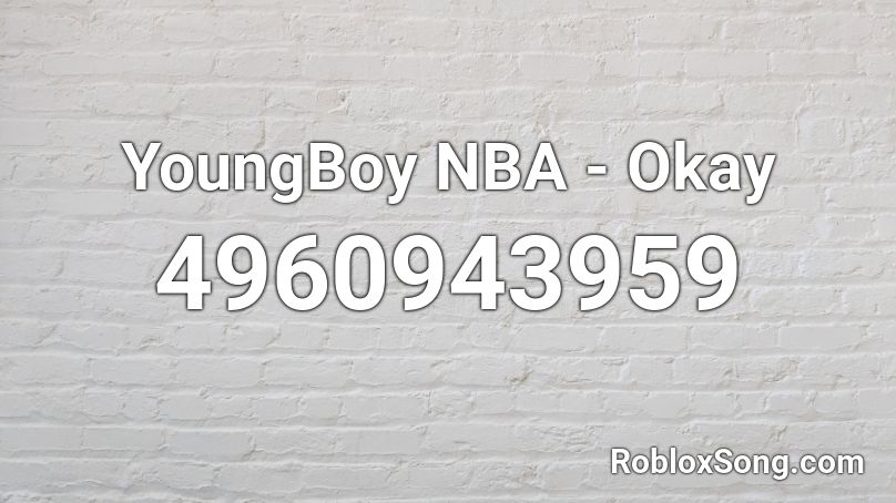 YoungBoy NBA - Okay Roblox ID