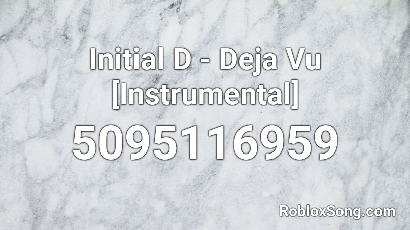 Initial D - Deja Vu [Instrumental] Roblox ID
