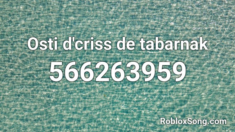 Osti d'criss de tabarnak Roblox ID