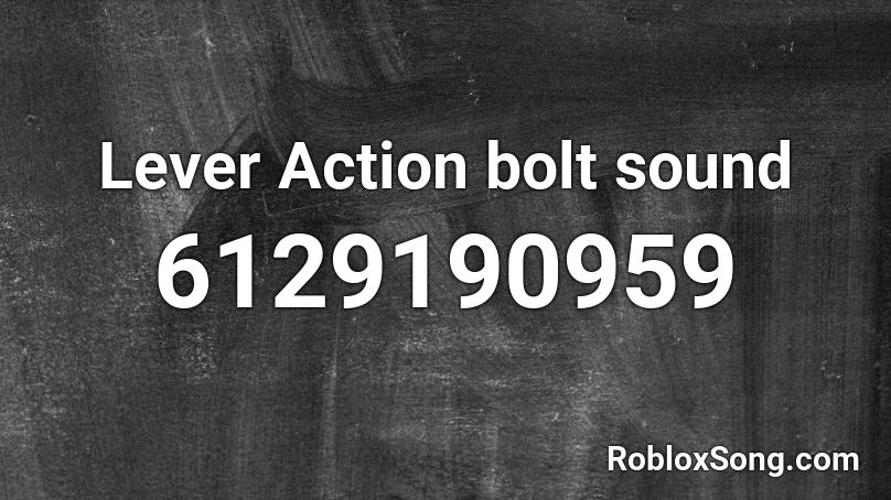 Lever Action bolt sound Roblox ID