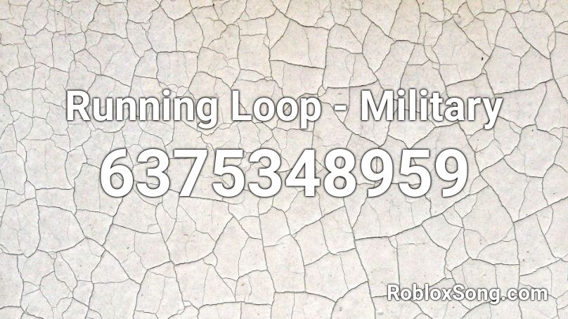 Running Loop - Military Roblox ID