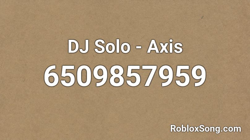 DJ Solo - Axis Roblox ID