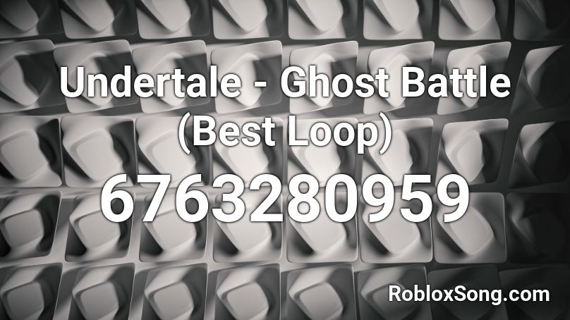 Undertale - Ghost Battle (Best Loop) Roblox ID
