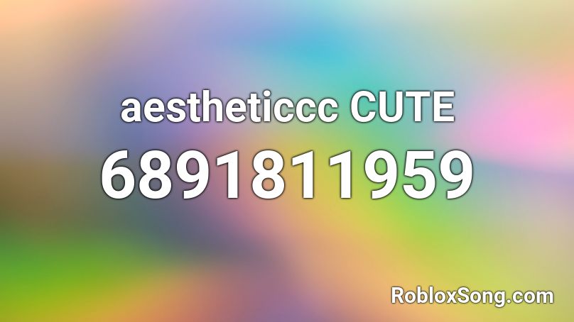 aestheticcc CUTE Roblox ID