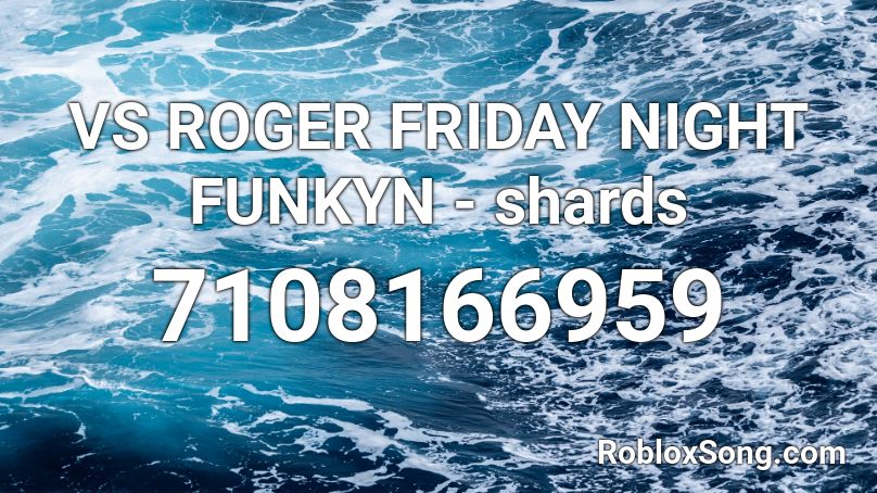 VS ROGER FRIDAY NIGHT FUNKYN - shards Roblox ID
