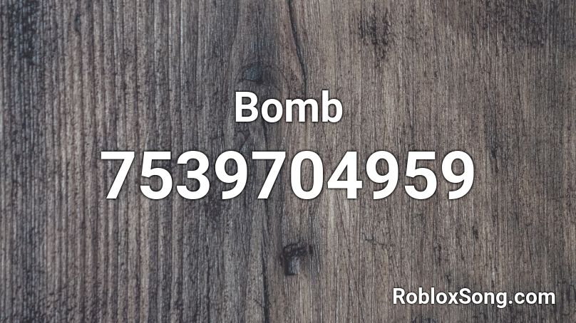 Bomb Roblox ID