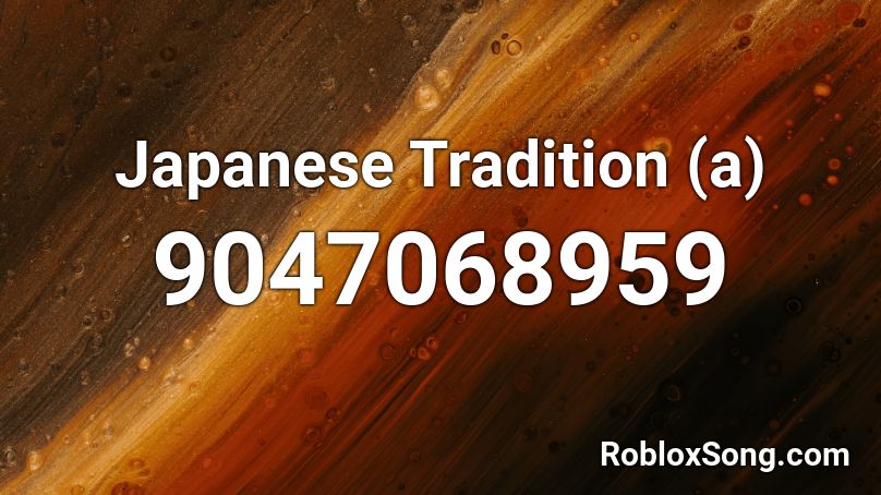 Japanese Tradition (a) Roblox ID