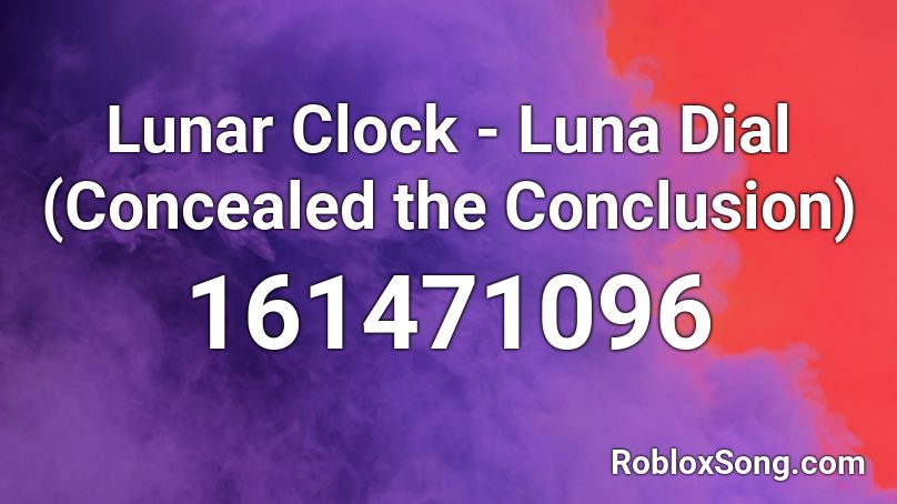 Lunar Clock - Luna Dial (Concealed the Conclusion) Roblox ID