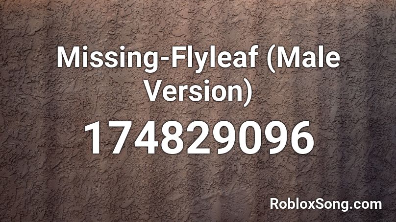 Missing-Flyleaf (Male Version) Roblox ID