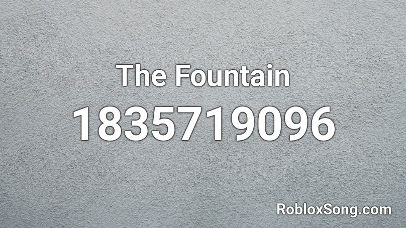 The Fountain Roblox ID