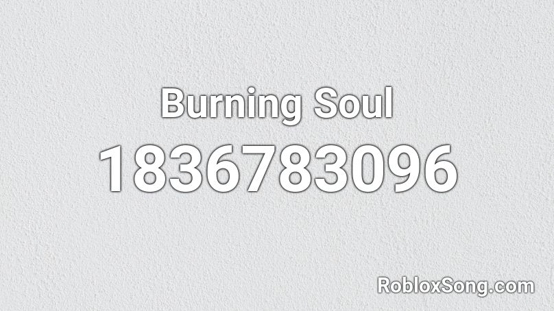 Burning Soul Roblox ID