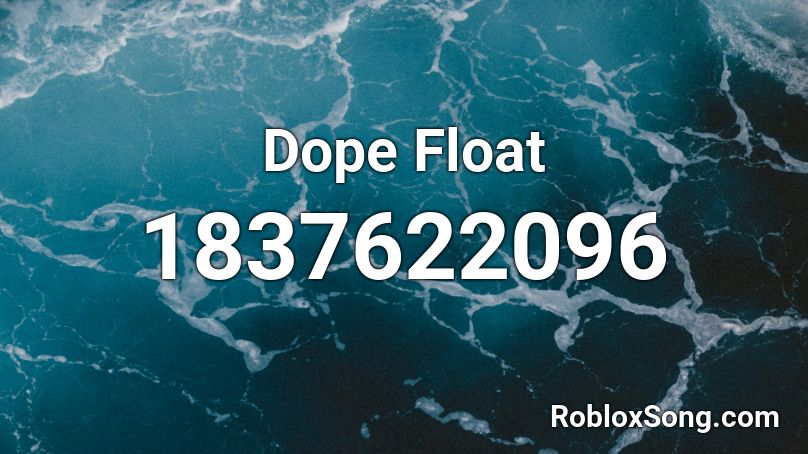 Dope Float Roblox ID