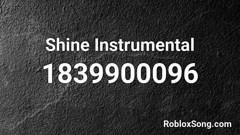 Shine Instrumental Roblox ID