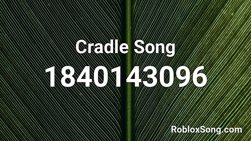 Cradle Song Roblox ID