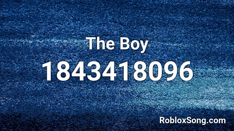 The Boy Roblox ID