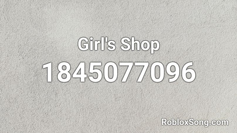 Girl's Shop Roblox ID