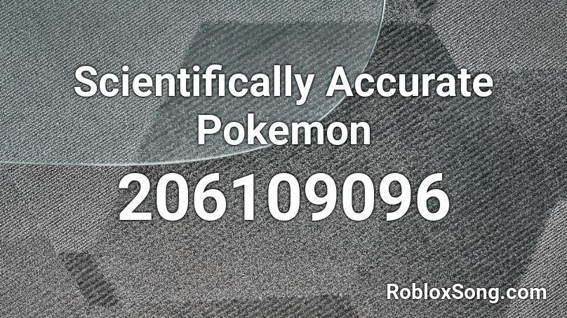 Scientifically Accurate Pokemon Roblox ID